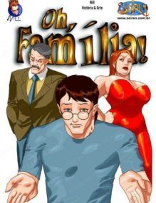 Oh Família – Quadrinhos Porno – HQ Adulto Part 1