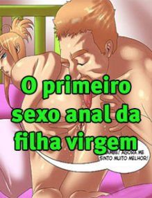 O primeiro sexo anal da filha virgem