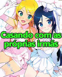 Casando com as próprias irmãs