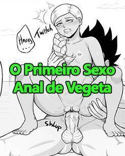 O Primeiro Sexo Anal de Vegeta